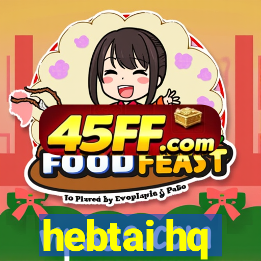 hebtai hq
